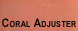 Coral Adjuster